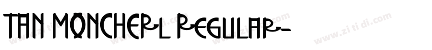 TAN MONCHERl Regular字体转换
